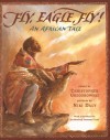 Fly, Eagle, Fly: An African Tale - Christopher Gregorowski, Niki Daly