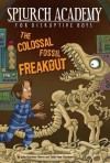 The Colossal Fossil Freakout #3 - Julie Berry, Sally Gardner