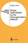 Shape Optimization by the Homogenization Method - Grégoire Allaire