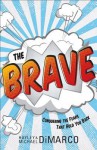 The Brave: Conquering the Fears That Hold You Back - Michael DiMarco, Hayley DiMarco