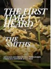 The First Time I Heard The Smiths - Scott Heim