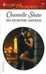 His Secretary Mistress (Harlequin Presents, #2546) - Chantelle Shaw