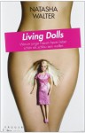 Living Dolls: Warum junge Frauen heute lieber schön als schlau sein wollen - Natasha Walter, Gabriele Herbst