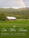 In His Arms - Robin Lee Hatcher