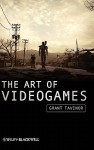 The Art of Videogames - Grant Tavinor