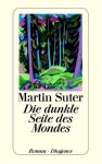 Die dunkle Seite des Mondes - Martin Suter