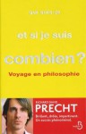 Qui suis-je et, si je suis, combien? - Richard David Precht, Pierre Deshusses