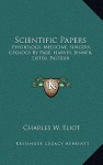 Scientific Papers: Physiology, Medicine, Surgery, Geology By Pare, Harvey, Jenner, Lister, Pasteur - Charles William Eliot