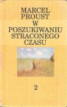 W poszukiwaniu straconego czasu 2: W cieniu zakwitających dziewcząt - Marcel Proust