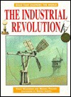 The Industrial Revolution (Ideas that changed the world) - Robert Ingpen, Philip Wilkinson, Michael Pollard