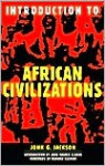 Introduction To African Civilizations - John G. Jackson, John Henrik Clarke, Runoko Rashidi