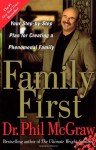 Family First: Your Step-by-Step Plan for Creating a Phenomenal Family - Phillip C. McGraw