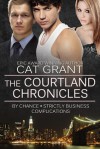 The Courtland Chronicles - By Chance Strictly Business Complications (Books One - Three) - Cat Grant