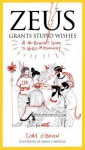 Zeus Grants Stupid Wishes: A No-Bullshit Guide to World Mythology - Cory O'Brien, Sarah Melville