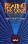 Beating the Odds: The Untold Story Behind the Rise of ABC : The Stars, Struggles, and Egos That Transformed Network Television by the Man Who Made I - Leonard H. Goldenson, Marvin J. Wolf