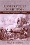 A Sober Desire for History: William Gilmore Simms as Historian - Sean R. Busick