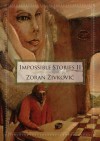 Impossible Stories - Zoran Živković