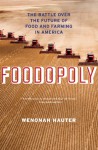 Foodopoly: The Battle Over the Future of Food and Farming in America - Wenonah Hauter