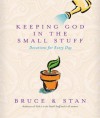 Keeping God In The Small Stuff - Bruce Bickel, Stan Jantz