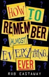 How To Remember - Robert Eastaway