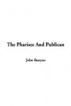 The Pharisee and the Publican & Miscellaneous Peices - John Bunyan