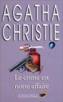 Le Crime Est Notre Affaire - Agatha Christie