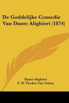 De Goddelijke Comedie Van Dante Alighieri - Dante Alighieri, U.W. Thoden Van Velzen