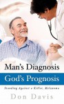 Man's Diagnosis - God's Prognosis - Don Davis