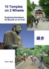 10 Temples on Two Wheels: Exploring Kamakura by bicycle or on foot - Vicki L. Beyer