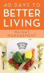 40 Days to Better Living--Weight Management - Scott Morris, Church Health Center