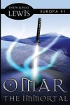 Omar the Immortal: Europa - Joseph Robert Lewis