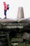 Trigpoint Walks in the Peak District: The Dark Peak - Peter Naldrett