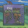 Big Belching Bog - Phyllis Root, Betsy Bowen