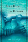 Swallow the Ocean: A Memoir - Laura M. Flynn