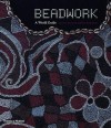 Beadwork: A World Guide - Caroline Crabtree, Pam Stallebrass