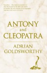 Antony And Cleopatra - Adrian Goldsworthy