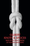 Gilbert Knots & Splices with Rope-Tying Tricks - Alfred C. Gilbert