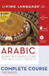 Complete Arabic: The Basics (Book and CD Set): Includes Coursebook, 3 Audio CDs, and Guide to Arabic Script - Amine Bouchentouf, Rym Bettaieb, Living Language