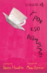 Y por eso rompimos - Episodio 4 - Maira Kalman, Montserrat Nieto, Daniel Handler