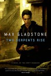 Two Serpents Rise - Max Gladstone