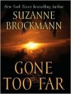 Gone Too Far (Troubleshooters #6) - Suzanne Brockmann