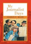 My Journalist Days - Charles E. Miller