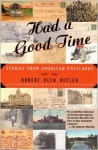 Had a Good Time: Stories from American Postcards - Robert Olen Butler