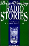 Prize-Winning Radio Stories - Michael Littleton