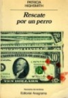 Rescate Por Un Perro - Patricia Highsmith