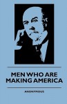 Men Who Are Making America - Anonymous Anonymous, R.S. Surtees