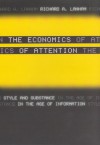 The Economics of Attention: Style and Substance in the Age of Information - Richard A. Lanham