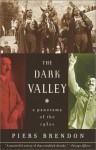 The Dark Valley: A Panorama of the 1930s - Piers Brendon