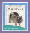 A Day in the Life of Murphy - Alice Provensen