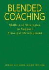 Blended Coaching: Skills And Strategies To Support Principal Development - Gary S. Bloom, Claire L. Castagna, Ellen R. Moir, Betsy Warren